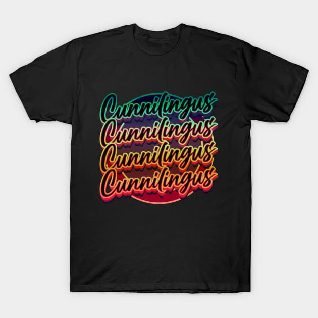 Cunnilingus Session T-Shirt by CTShirts